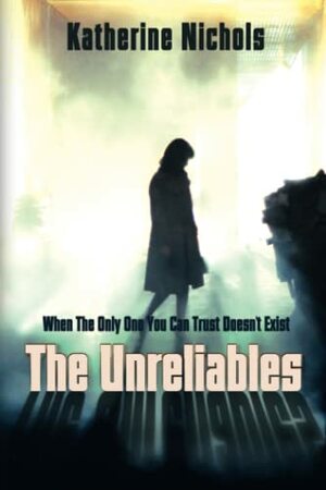 The Unreliables by Katherine Nichols