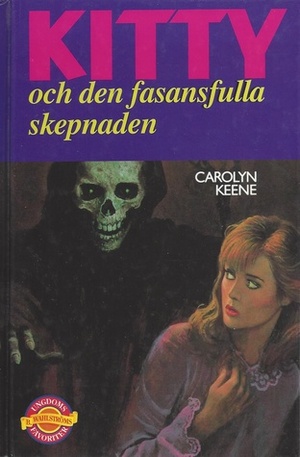 Kitty och den fasansfulla skepnaden by Carolyn Keene, Lisbet Kickham