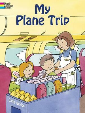 My Plane Trip by Cathy Beylon