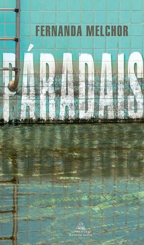 Páradais / Paradise by Fernanda Melchor