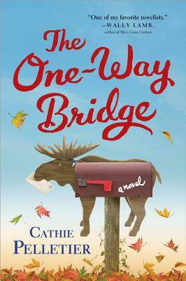 The One-Way Bridge by Cathie Pelletier