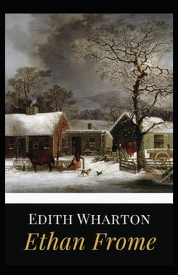 Ethan Frome Illustrated by Edith Wharton