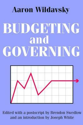 Budgeting and Governing by Aaron Wildavsky