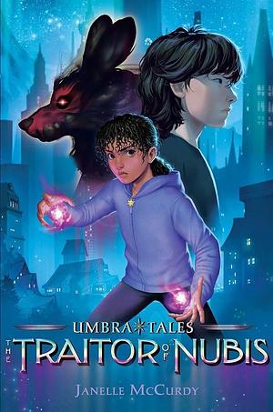 The Traitor of Nubis by Janelle McCurdy