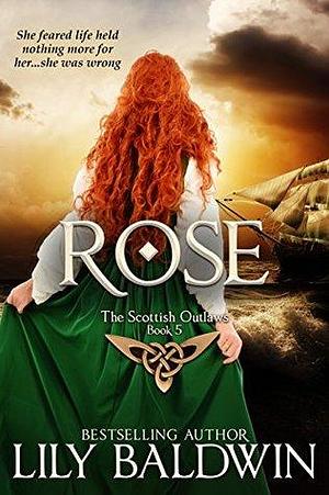 Rose: A Scottish Outlaw by Lily Baldwin