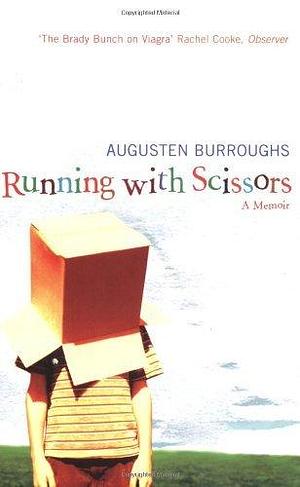 Running with Scissors: A Memoir by Augusten Burroughs (12-Feb-2004) Paperback by Augusten Burroughs, Augusten Burroughs