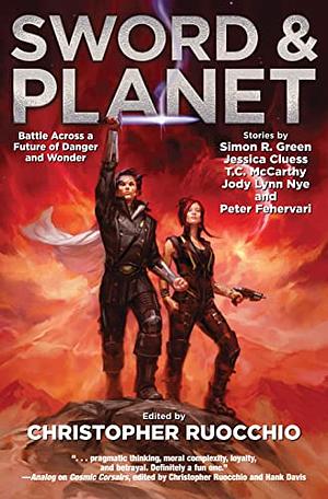 Sword & Planet by R.R. Virdi, L.J. Hachmeister, T.C. McCarthy, D.J. Butler, Christopher Ruocchio, Tom Toner, Jessica Cluess, Susan R. Matthews, Tim Akers, Hinkley Correia, Simon R. Green, Jody Lynn Nye