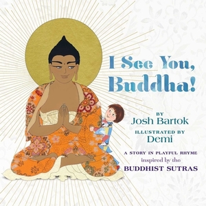 I See You, Buddha by Josh Bartok