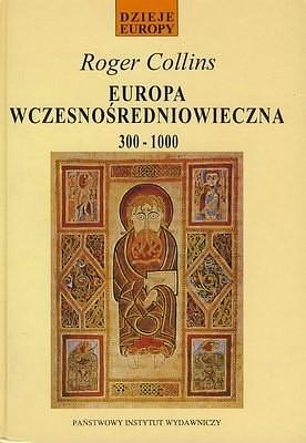 Europa Wczesnośredniowieczna, 300-1000 by Roger Collins, Roger Collins