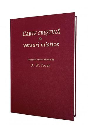 Carte creștină de versuri mistice by A.W. Tozer