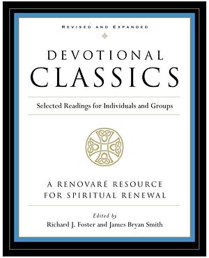 Devotional Classics : Selected Readings For Individuals And Groups(Paperback) - 2005 Edition by Zondervan, Zondervan