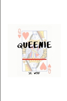 Queenie by J. E. Wolf