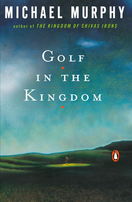 Golf in the Kingdom by Michael Murphy