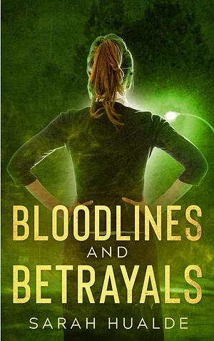 Bloodlines and Betrayals by Sarah Hualde
