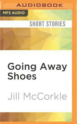 Going Away Shoes: Stories by Jill McCorkle