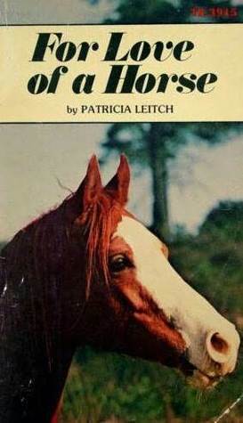 For Love of a Horse by Patricia Leitch