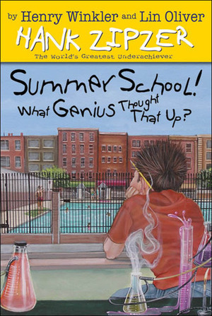 Summer School! What Genius Thought That Up? by Lin Oliver, Henry Winkler