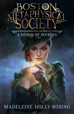 Boston Metaphysical Society: A Storm of Secrets by 