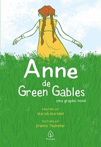 Anne of Green Gables: Uma Graphic Novel by Mariah Marsden