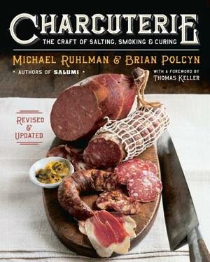 Charcuterie: The Craft of Salting, Smoking, and Curing by Michael Ruhlman, Brian Polcyn