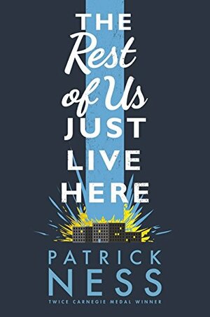 The Rest of Us Just Live Here by Patrick Ness