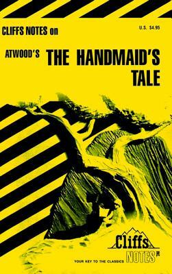 Cliffsnotes on Atwood's the Handmaid's Tale by Mary Ellen Snodgrass