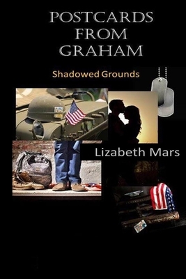 postcards from graham: shadowed grounds by Lizabeth Mars