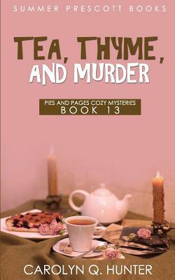 Tea, Thyme, and Murder by Carolyn Q. Hunter