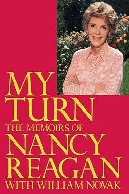 My Turn: The Memoirs of Nancy Reagan by Nancy Reagan, William Novak