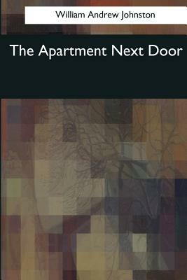 The Apartment Next Door by William Andrew Johnston