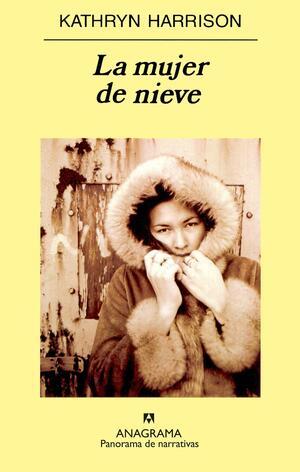 La mujer de nieve by Kathryn Harrison