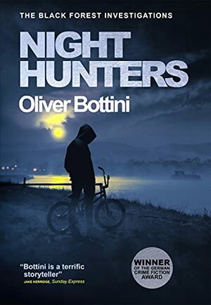Night Hunters: A Black Forest Investigation IV (The Black Forest Investigations Book 4) by Oliver Bottini