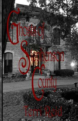 Ghosts of Stephenson County by Terri Reid