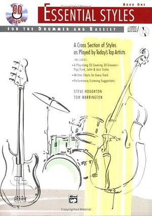 Essential Styles for the Drummer and Bassist: A Cross Section of Styles As Played by Today's Top Artists by Tom Warrington, Steve Houghton