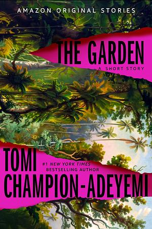 The Garden by Tomi Champion-Adeyemi