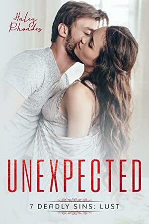 Unexpected, 7 Deadly Sins: Lust by Haley Rhoades, Haley Rhoades