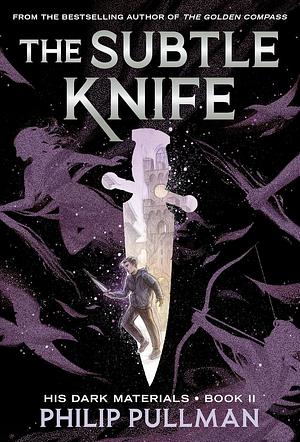 The Subtle Knife by Philip Pullman