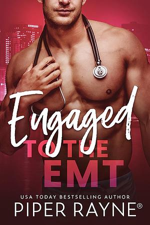 Engaged to the EMT by Piper Rayne