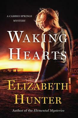 Waking Hearts: A Cambio Springs Mystery by Elizabeth Hunter