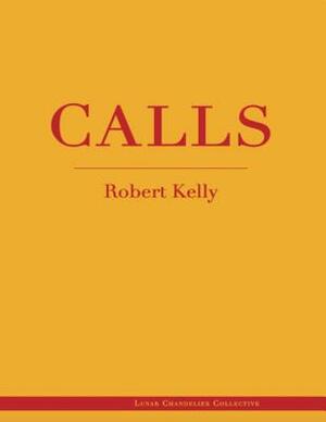 Calls by Robert Kelly