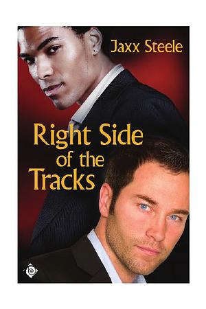 The Right Side of the Tracks by Jaxx Steele