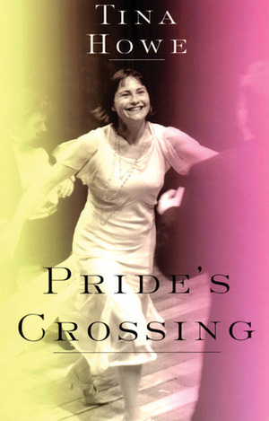 Pride's Crossing by Tina Howe