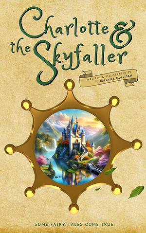 Charlotte & The Skyfaller by Callan J. Mulligan