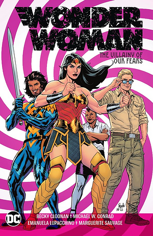 Wonder Woman, Vol. 3: The Villainy of Our Fears by Paulina Ganucheau, Michael Conrad, Jordi Bellaire, Becky Cloonan, Rosi K�mpe