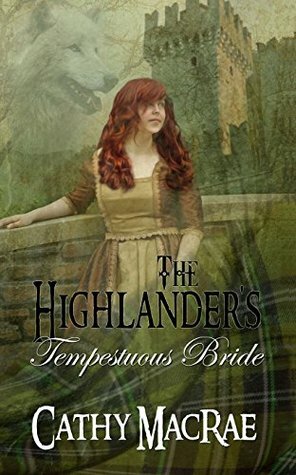 The Highlander's Tempestuous Bride by Cathy MacRae