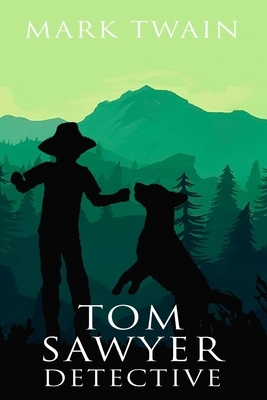 Tom Sawyer Detective by Mark Twain