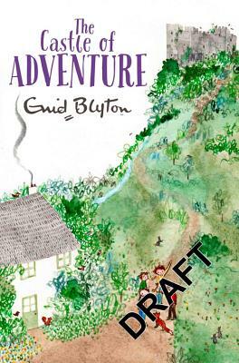 The Castle of Adventure by Enid Blyton