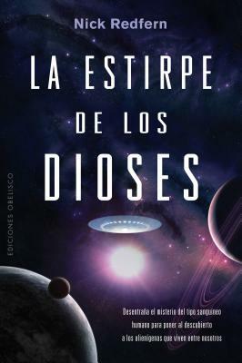 La Estirpe de Los Dioses by Nick Redfern