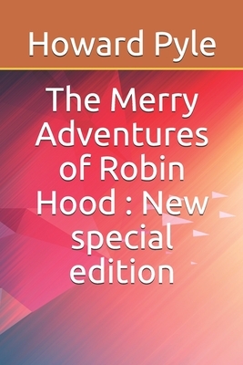 The Merry Adventures of Robin Hood: New special edition by Howard Pyle