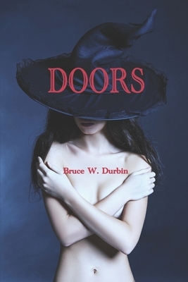 Doors by Bruce W. Durbin